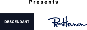 Presents DESCNDANT Ron Herman